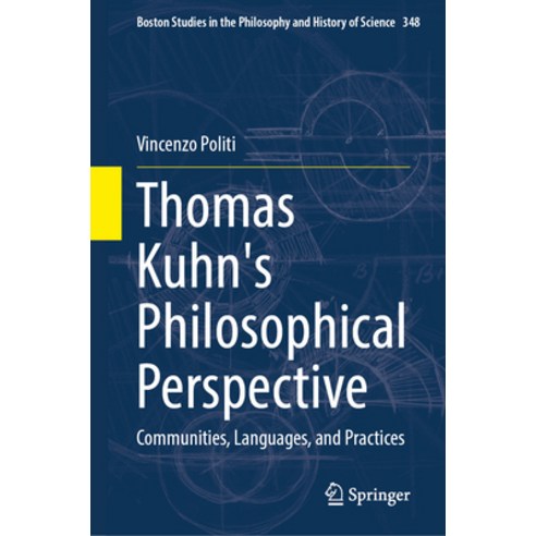 (영문도서)Thomas Kuhn's Philosophical Perspective: Communities Languages and Practices Hardcover, Springer, English, 9783032135391