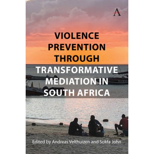 (영문도서)Violence Prevention Through Transformative Mediation in South Africa Hardcover, Anthem Press, English, 9781839997631