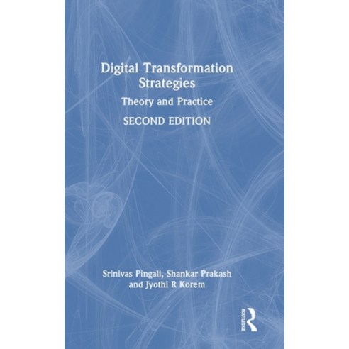 (영문도서)Digital Transformation Strategies: Theory and Practice Hardcover, Routledge India, English, 9781032972039