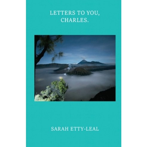 (영문도서)Letters to You Charles. Paperback, Sarah Etty-Leal, English, 9781738528660