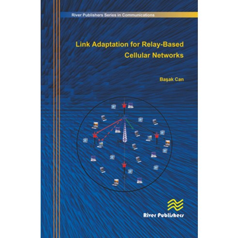 (영문도서)Link Adaptation for Relay-Based Cellular Networks Paperback, English, 9788770045544, River Publishers