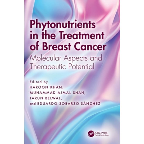 (영문도서)Phytonutrients in the Treatment of Breast Cancer: Molecular Aspects and Therapeu... Hardcover, CRC Press, English, 9780367651657