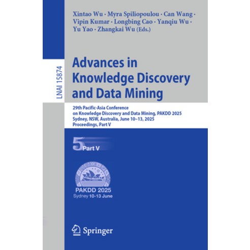 (영문도서)Advances in Knowledge Discovery and Data Mining: 29th Pacific-Asia Conference on... Paperback, Springer, English, 9789819681853