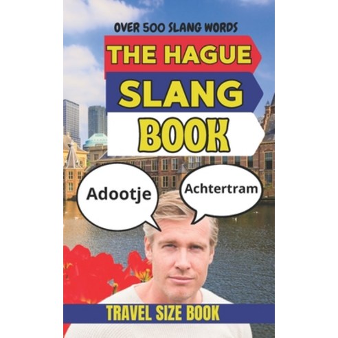 (영문도서)Hague Urban Dictionary: 500 Funny Dutch-Inspired Slang Expressions from Beach Li... Paperback, Independently Published, English, 9798198168923