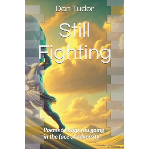 (영문도서) Still Fighting: Poems to keep you going in the face of adversity ...
