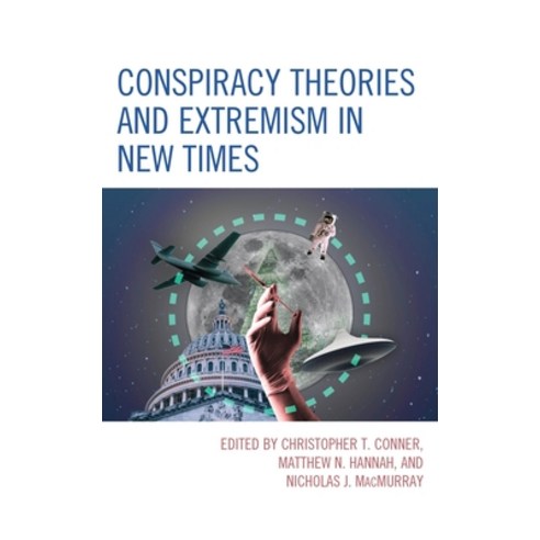 (영문도서)Conspiracy Theories and Extremism in New Times Paperback, Lexington Books, English, 9781666933109
