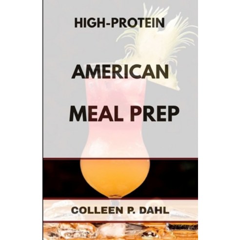 (영문도서)High Protein American Meal Prep Paperback, Independently Published, English, 9798271303975