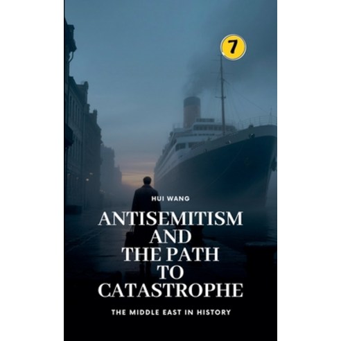 (영문도서)Antisemitism and the Path to Catastrophe: The Middle East in History Paperback, Hui Wang, English, 9789190115879