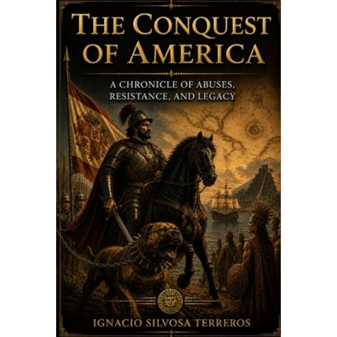(영문도서)The Conquest of America: A chronicle of abuse resistance and legacy Paperback, Independently Published, English, 9798196770111