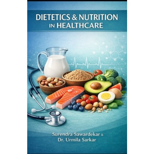 (영문도서)Dietetics & Nutrition in Healthcare: Practical Guide for Students and Healthcare... Paperback, Independently Published, English, 9798242178311
