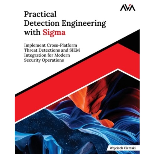 (영문도서)Practical Detection Engineering with Sigma Paperback, Orange Education Pvt Ltd, English, 9789349887978