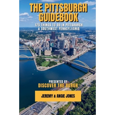 (영문도서)The Pittsburgh Guidebook: 175 Things to Do in Pittsburgh and Southwest Pennsylvania Paperback, World of Discovery Media LLC, English, 9798999657909