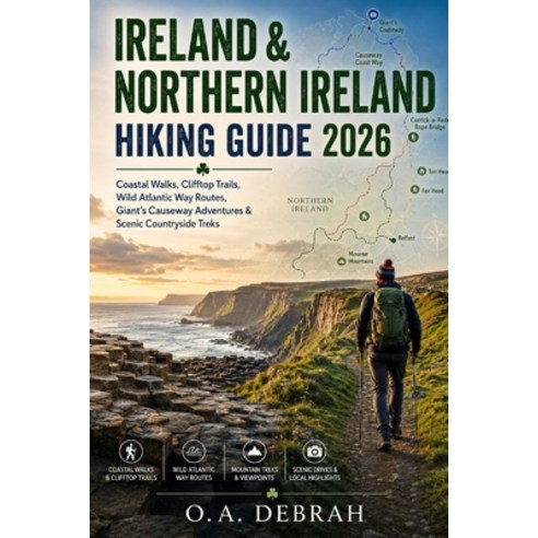 (영문도서)Ireland & Northern Ireland Hiking Guide 2026: Coastal Walks Clifftop Trails Wi... Paperback, Independently Published, English, 9798198068933