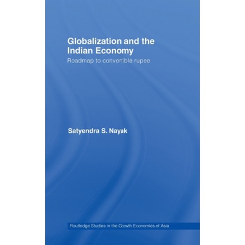(영문도서)Globalization and the Indian Economy: Roadmap to a Convertible Rupee Hardcover, Routledge, English, 9780415447393
