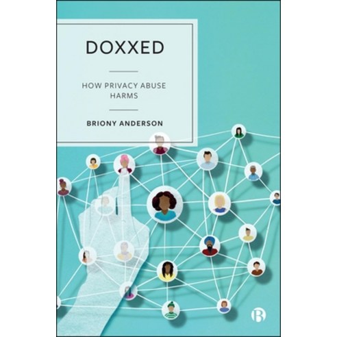 (영문도서)Doxxed: How Privacy Abuse Harms Hardcover, Bristol University Press, English, 9781529253955
