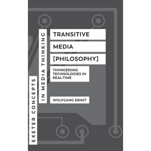 (영문도서)Transitive Media [Philosophy]: Think(er)Ing Technologies in Real-Time Hardcover, University of Exeter Press, English, 9781804132326
