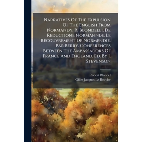 (영문도서)Narratives Of The Expulsion Of The English From Normandy. R ...