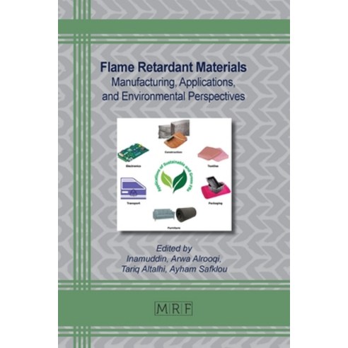 (영문도서)Flame Retardant Materials: Manufacturing Applications and Environmental Perspe... Paperback, Materials Research Forum LLC, English, 9781644904060