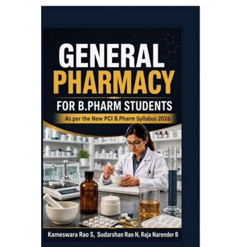 (영문도서)General Pharmacy for B.Pharm Students: As per the New PCI B.Pharm Syllabus 2026 Paperback, Notion Press, English, 9798906062451