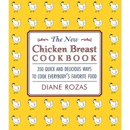 (영문도서)The New Chicken Breast Cookbook: 350 Quick and Delicious Ways to Cook Everybody'... Paperback, M. Evans and Company, English, 9781590770177