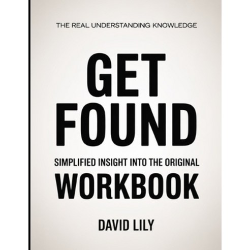 (영문도서)The Real Understanding Knowledge Get Found: Simplified Insight Into The Original. Paperback, Independently Published, English, 9798241763044