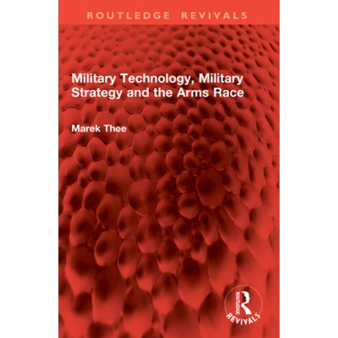 (영문도서)Military Technology Military Strategy and the Arms Race Paperback, Routledge, English, 9781041004851