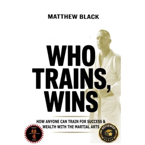 (영문도서)Who Trains Wins: How anyone can train for success and wealth with the Martial Arts Paperback, Fws Investments, English, 9798994233238