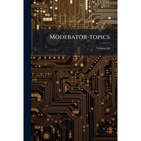 (영문도서)Moderator-topics; Volume 40 Paperback, Nabu Press, English, 9781274512451