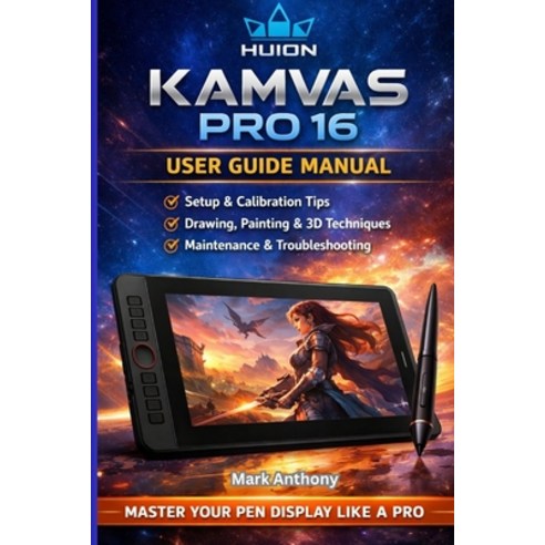 (영문도서)HUION Kamvas Pro 16 Drawing Tablet The Complete User Guide & Professional Workfl... Paperback, Independently Published, English, 9798245994277