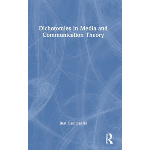 (영문도서)Dichotomies in Media and Communication Theory Hardcover, Routledge, English, 9781041089506