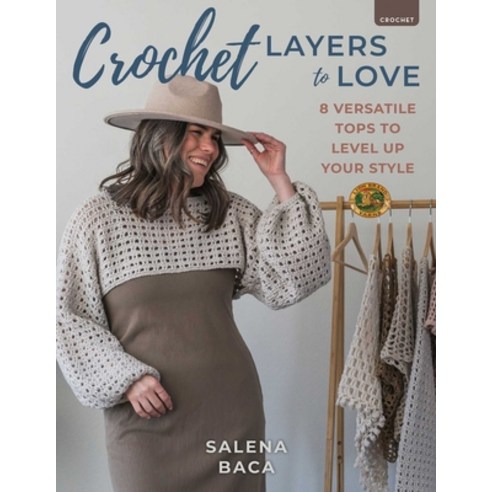 (영문도서)Crochet Layers to Love: 8 Versatile Tops to Level Up Your Style Paperback, Stackpole Books, English, 9780811777339 Stackpole Books, English, 9780811777339
