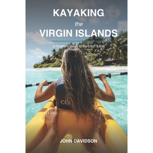 (영문도서)Kayaking the Virgin Islands Paperback, Independently Published, English, 9798199283991