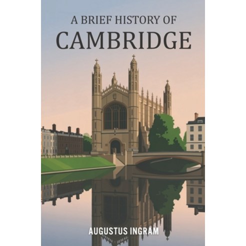 (영문도서)A Brief History of Cambridge Paperback, Independently Published, English, 9798242703582