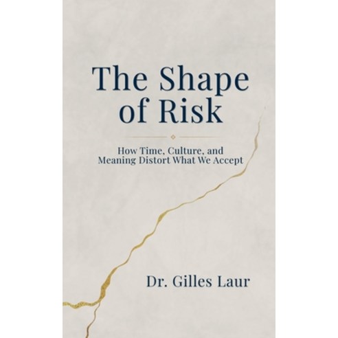 (영문도서)The Shape of Risk Hardcover, Dr Gilles Laur, English, 9781764681216