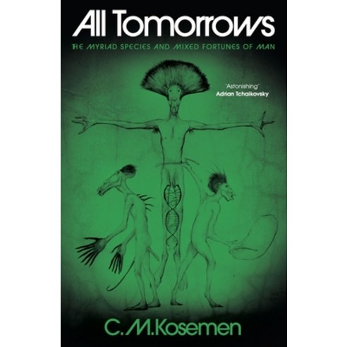 (영문도서)All Tomorrows: The Myriad Species and Mixed Fortunes of Man Hardcover, Wilton Square Books, English, 9781806770021