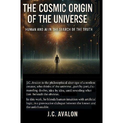 (영문도서)The Cosmic Origin of the Universe: Human and AI in the search of the truth Paperback, Independently Published, English, 9798280326514