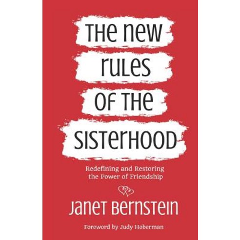 (영문도서)The New Rules of the Sisterhood: Redefining and Restoring the Power of Friendship Paperback, Independently Published, English, 9781091164895