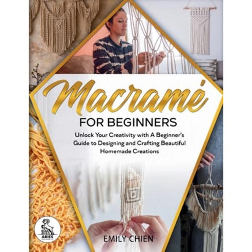 (영문도서)Macramé For Beginners: Unlock Your Creativity with A Beginner's Guide to Designi... Paperback, Aries Publishing, English, 9798898432256