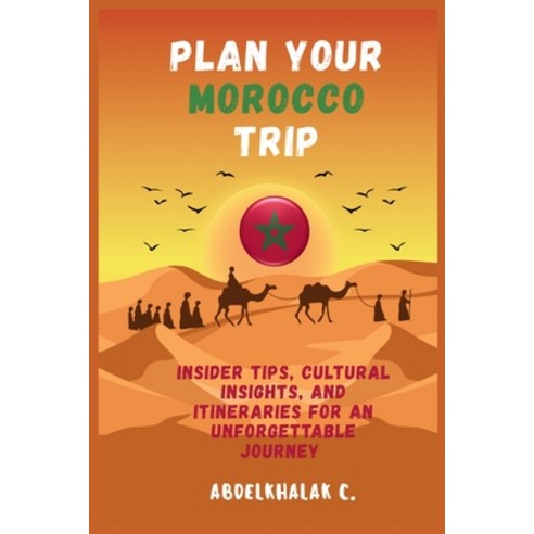 (영문도서)Plan Your Morocco Trip Paperback, Abdelkhalak Chellak, English, 9789920264136
