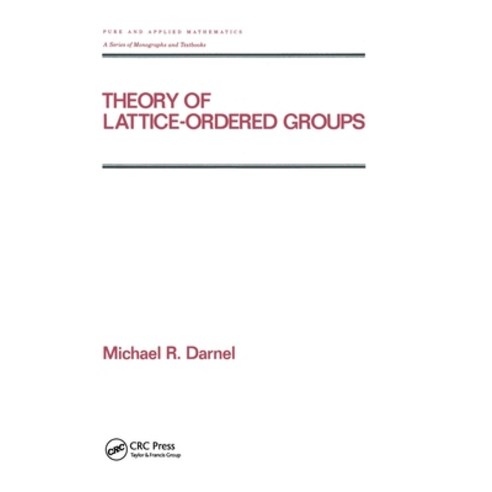 (영문도서)Theory of Lattice-Ordered Groups Hardcover, CRC Press, English, 9780824793265