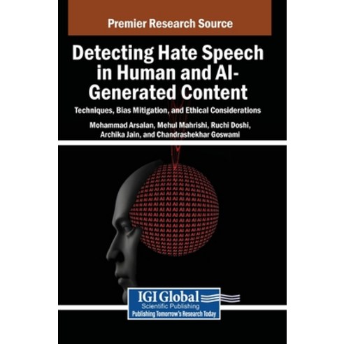 (영문도서)Detecting Hate Speech in Human and AI-Generated Content: Techniques Bias Mitiga... Hardcover, Igi Global Scientific Publi..., English, 9798337330631