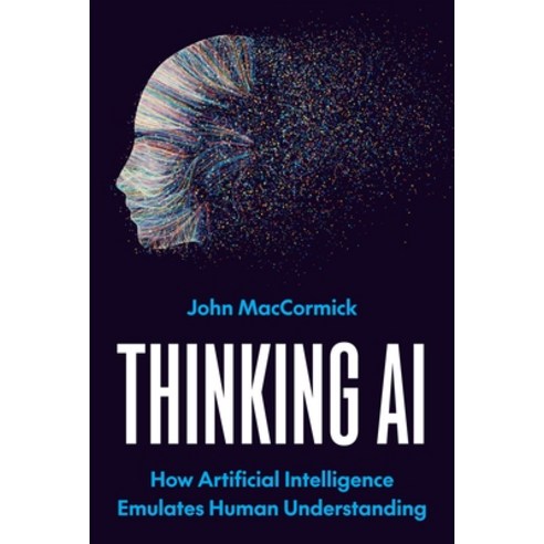 (영문도서)Thinking AI: How Artificial Intelligence Emulates Human Understanding Hardcover, Princeton University Press, English, 9780691191737