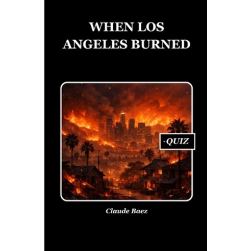 (영문도서)When Los Angeles Burned Paperback, Independently Published, English, 9798244467550