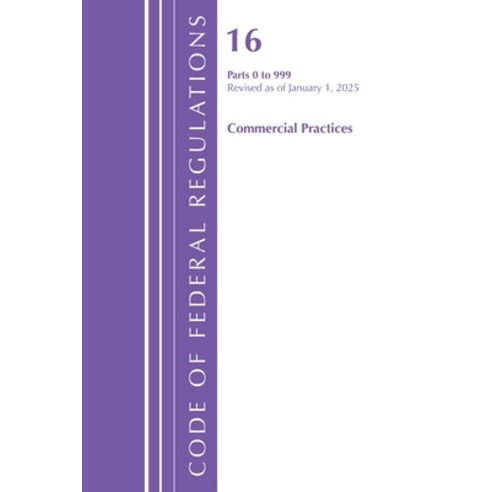 (영문도서)Code of Federal Regulations Title 16 Commercial Practices 0-999 Revised as of... Paperback, Bloomsbury Academic, English, 9798892057936