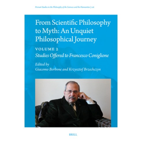(영문도서)From Scientific Philosophy to Myth: An Unquiet Philosophical Journey: Volume 2:... Hardcover, Brill, English, 9789004727724