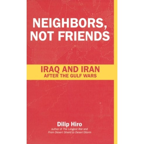 (영문도서)Neighbors Not Friends: Iraq and Iran After the Gulf Wars Hardcover, Routledge, English, 9780415254113