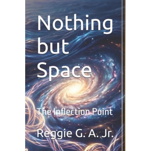 (영문도서)Nothing but Space: The Inflection Point Paperback, Independently Published, English, 9798195357191