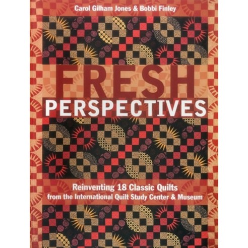 (영문도서)Fresh Perspectives- Print-on-Demand Edition: Reinventing 18 Classic Quilts from... Paperback, C&T Publishing, English, 9781607054313