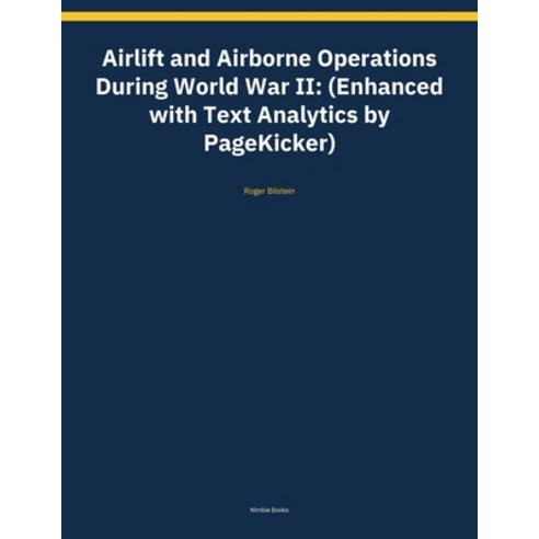 (영문도서)Airlift and Airborne Operations During World War II: (Enhanced with Text Analyti... Paperback, Nimble Books, English, 9798259503090
