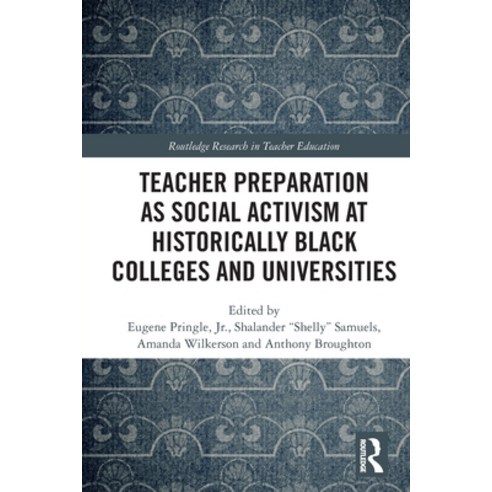 (영문도서)Teacher Preparation as Social Activism at Historically Black Colleges and Univer... Paperback, English, 9781032799032